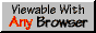Best Viewed with Any Browser
